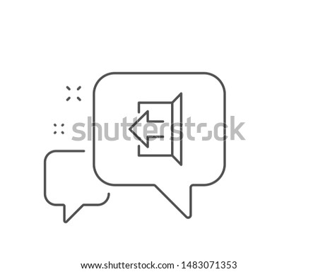 Logout arrow line icon. Chat bubble design. Sign out symbol. Navigation pointer. Outline concept. Thin line sign out icon. Vector