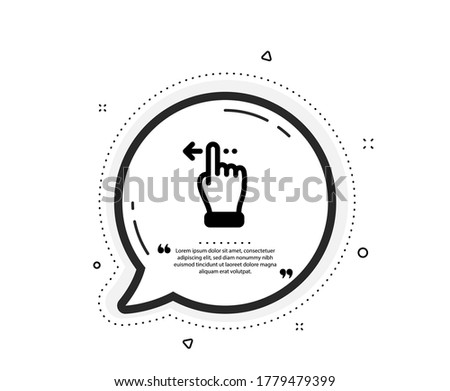 Touchscreen gesture icon. Quote speech bubble. Slide left arrow sign. Swipe action symbol. Quotation marks. Classic touchscreen gesture icon. Vector