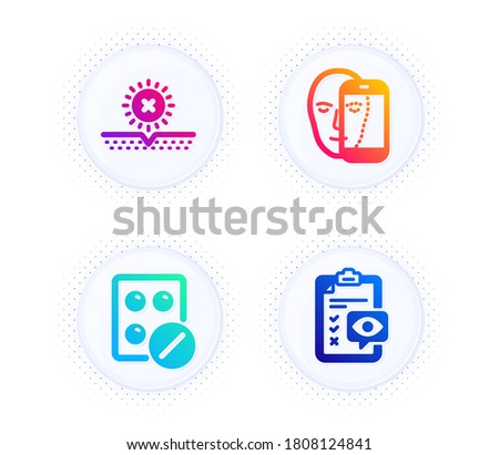 Medical tablet, No sun and Face biometrics icons simple set. Button with halftone dots. Eye checklist sign. Medicine pill, Uv protect, Facial recognition. Optometry. Healthcare set. Vector