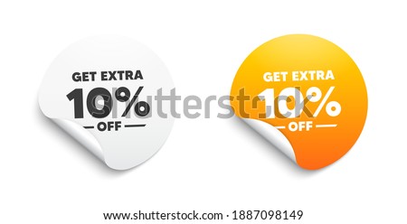 Get Extra 10 percent off Sale. Round sticker with offer message. Discount offer price sign. Special offer symbol. Save 10 percentages. Circle sticker mockup banner. Extra discount badge shape. Vector