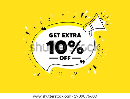 Get Extra 10 percent off Sale. Megaphone yellow vector banner. Discount offer price sign. Special offer symbol. Save 10 percentages. Thought speech bubble with quotes. Vector