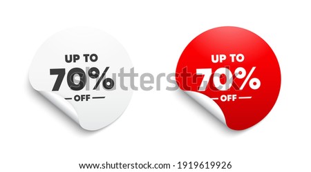 Up to 70 percent off Sale. Round sticker with offer message. Discount offer price sign. Special offer symbol. Save 70 percentages. Circle sticker mockup banner. Discount tag badge shape. Vector