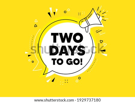 2 days to go. Megaphone yellow vector banner. Special offer price sign. Advertising discounts symbol. Thought speech bubble with quotes. 2 days to go chat think megaphone message. Vector