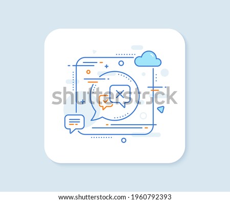 Reject message line icon. Abstract square vector button. Decline or remove chat sign. Reject line icon. Speech bubble concept. Vector