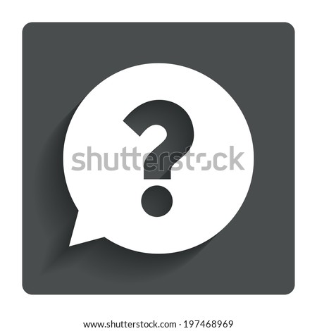 Question mark sign icon. Help speech bubble symbol. FAQ sign. Gray flat button with shadow. Modern UI website navigation. Vector