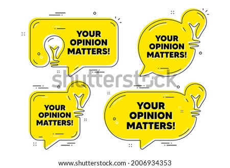 Your opinion matters symbol. Idea yellow chat bubbles. Survey or feedback sign. Client comment. Opinion matters chat message banners. Idea lightbulb balloons. Vector