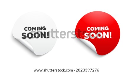 Coming soon. Round sticker with offer message. Promotion banner sign. New product release symbol. Circle sticker mockup banner. Coming soon badge shape. Adhesive paper banner. Vector