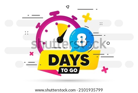 Eight days left icon. Offer countdown date number. Abstract banner with Stopwatch. 8 days to go sign. Count offer date chat bubble. Countdown timer with number. Vector