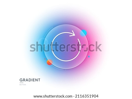 Refresh line icon. Gradient blur button with glassmorphism. Rotation arrow sign. Reset or Reload symbol. Transparent glass design. Synchronize line icon. Vector