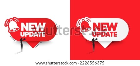 New update speech bubble. Banner with bell icon and new update text. Special offer, new arrivals time chat bubble. Last upgrade banner with woman and megaphone. Attention notification bell. Vector