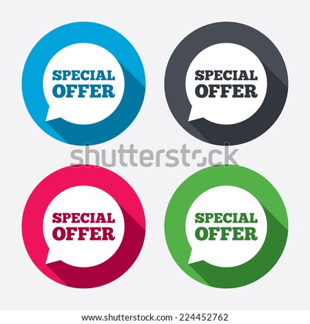 Special offer sign icon. Sale symbol in speech bubble. Circle buttons with long shadow. 4 icons set. Vector