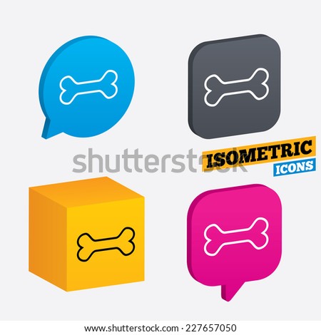 Dog bone sign icon. Pets food symbol. Isometric speech bubbles and cube. Rotated icons with edges. Vector