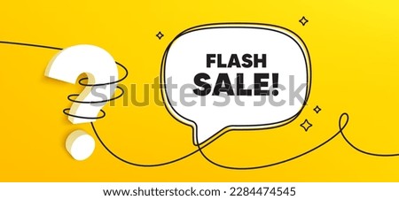 Flash Sale tag. Continuous line chat banner. Special offer price sign. Advertising Discounts symbol. Flash sale speech bubble message. Wrapped 3d question icon. Vector