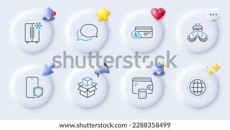 Wallet, Payment method and Dots message line icons. Buttons with 3d bell, chat speech, cursor. Pack of Packing boxes, Globe, Refrigerator icon. Phone protect, Ship pictogram. Vector