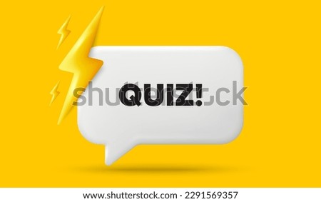 Quiz tag. 3d speech bubble banner with power energy. Answer question sign. Examination test symbol. Quiz chat speech message. 3d offer talk box. Vector