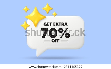 Get Extra 70 percent off Sale. 3d speech bubble banner with stars. Discount offer price sign. Special offer symbol. Save 70 percentages. Extra discount chat speech message. 3d offer talk box. Vector