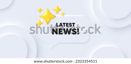 Latest news tag. Neumorphic background with chat speech bubble. Media newspaper sign. Daily information symbol. Latest news speech message. Banner with 3d stars. Vector