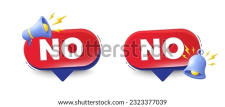 No tag. Speech bubbles with 3d bell, megaphone. Negative answer text. Vote refuse, decline or forbidden symbol. No chat speech message. Red offer talk box. Vector