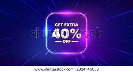 Get Extra 40 percent off Sale. Neon light frame box banner. Discount offer price sign. Special offer symbol. Save 40 percentages. Extra discount neon light frame message. Vector