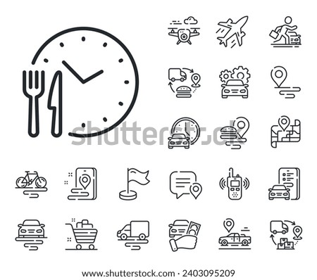 Meal order clock sign. Plane, supply chain and place location outline icons. Food time line icon. Restaurant opening hours symbol. Food time line sign. Taxi transport, rent a bike icon. Vector