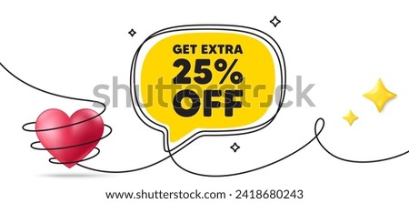 Get Extra 25 percent off Sale. Continuous line art banner. Discount offer price sign. Special offer symbol. Save 25 percentages. Extra discount speech bubble background. Wrapped 3d heart icon. Vector