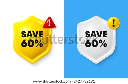 Save 60 percent off tag. Shield 3d banner with text box. Sale Discount offer price sign. Special offer symbol. Discount chat protect message. Shield speech bubble banner. Danger alert icon. Vector