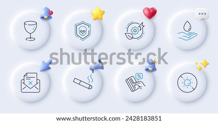 Glass, Cyber attack and Water care line icons. Buttons with 3d bell, chat speech, cursor. Pack of Smoking, Reject letter, Green energy icon. Credit card, No sun pictogram. Vector