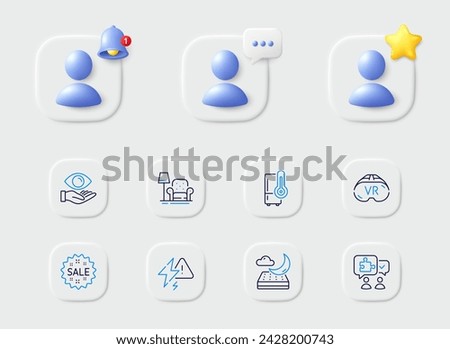 Vr, Refrigerator and Health eye line icons. Placeholder with 3d star, reminder bell, chat. Pack of Puzzle, Night mattress, Lightning bolt icon. Armchair, Sale pictogram. For web app, printing. Vector