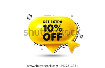 Click here speech bubble 3d icon. Get Extra 10 percent off sale. Discount offer price sign. Special offer symbol. Save 10 percentages. Extra discount chat offer. Speech bubble banner. Vector