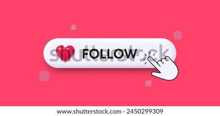 Social media follow button with 3d heart icon and hand pointer. Mobile app interface design. Social media search bar icon. Subscribe app button. Follow us click here. Vector illustration