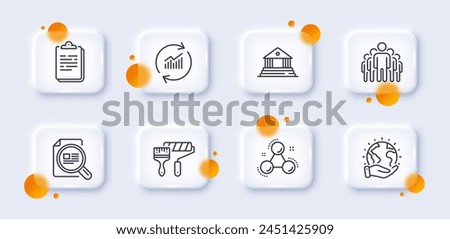 Save planet, Clipboard and Paint roller line icons pack. 3d glass buttons with blurred circles. Group, Check article, Court building web icon. Update data, Chemistry molecule pictogram. Vector