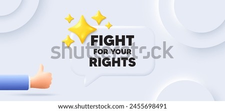 Fight for your rights message. Neumorphic background with chat speech bubble. Demonstration protest quote. Revolution activist slogan. Fight for rights speech message. Banner with like hand. Vector