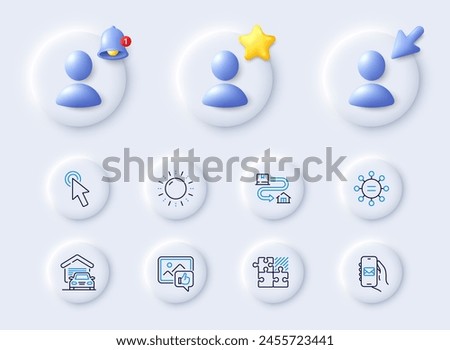 Cursor, Garage and Ethics line icons. Placeholder with 3d cursor, bell, star. Pack of Sun energy, Like photo, Tracking parcel icon. Mail app, Puzzle game pictogram. For web app, printing. Vector