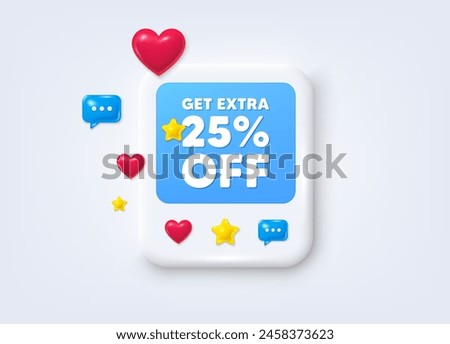 Social media post 3d frame. Get Extra 25 percent off Sale. Discount offer price sign. Special offer symbol. Save 25 percentages. Extra discount message frame. Social media photo banner. Vector