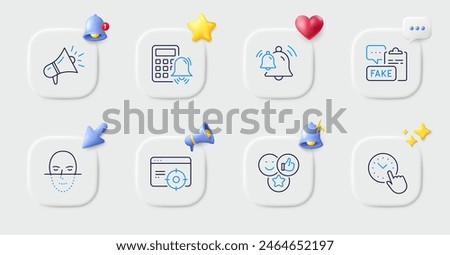 Time management, Bell and Calculator alarm line icons. Buttons with 3d bell, chat speech, cursor. Pack of Fake document, Face recognition, Like icon. Megaphone, Seo targeting pictogram. Vector