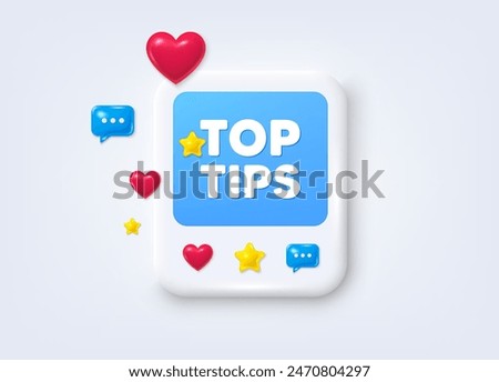 Social media post 3d frame. Top tips tag. Education faq sign. Best help assistance. Top tips message frame. Social media photo banner. Like, star and chat icons. Vector
