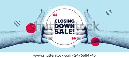 Hands showing thumb up like sign. Closing down sale. Special offer price sign. Advertising discounts symbol. Closing down sale round frame message. Grain dots hand. Like thumb up sign. Vector