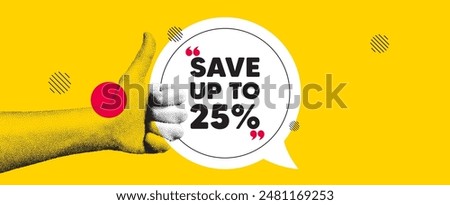 Hand showing thumb up like sign. Save up to 25 percent tag. Discount Sale offer price sign. Special offer symbol. Discount chat bubble message. Grain dots hand. Like thumb up sign. Vector