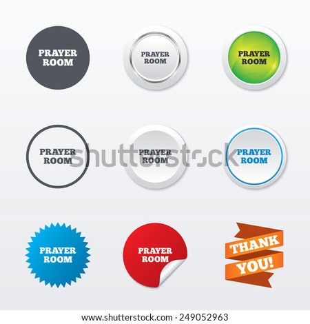 Prayer room sign icon. Religion priest faith symbol. Circle concept buttons. Metal edging. Star and label sticker. Vector