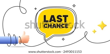 Last chance sale tag. Continuous line art banner. Special offer price sign. Advertising Discounts symbol. Last chance speech bubble background. Wrapped 3d like icon. Vector