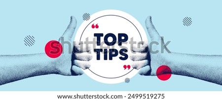 Hands showing thumb up like sign. Top tips tag. Education faq sign. Best help assistance. Top tips round frame message. Grain dots hand. Like thumb up sign. Vector