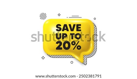 3d speech bubble icon. Save up to 20 percent tag. Discount Sale offer price sign. Special offer symbol. Discount chat talk message. Speech bubble banner. Yellow text balloon. Vector