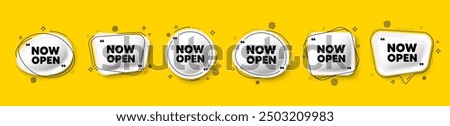 Now open tag. Speech bubble 3d icons set. Promotion new business sign. Welcome advertising symbol. Now open chat talk message. Speech bubble banners with comma. Text balloons. Vector