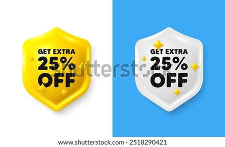 Get Extra 25 percent off Sale. Shield 3d icon banner with text box. Discount offer price sign. Special offer symbol. Save 25 percentages. Extra discount chat protect message. Vector