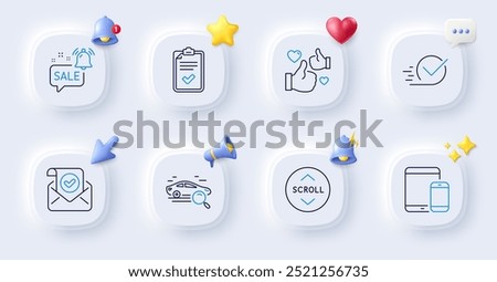 Like, Scroll down and Confirmed mail line icons. Buttons with 3d bell, chat speech, cursor. Pack of Search car, Mobile devices, Checklist icon. Promotion bell, Checkbox pictogram. Vector