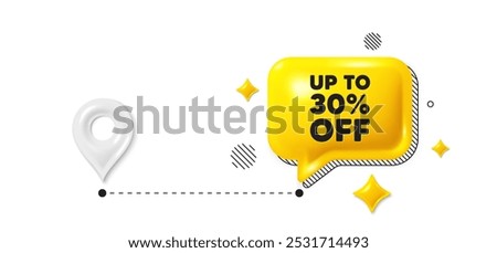 Road journey position 3d pin. Up to 30 percent off sale. Discount offer price sign. Special offer symbol. Save 30 percentages. Discount tag message. Chat speech bubble, place banner. Vector