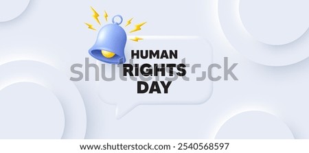 Human rights day message. Neumorphic background with chat speech bubble. Celebrate a civil day. International society freedom. Human rights day speech message. Banner with bell. Vector