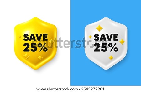 Save 25 percent off tag. Shield 3d icon banner with text box. Sale Discount offer price sign. Special offer symbol. Discount chat protect message. Shield speech bubble banner. Vector