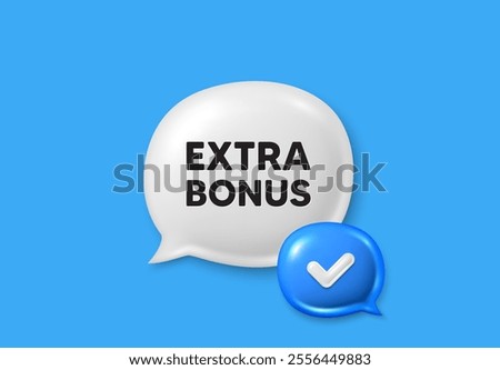 Extra bonus offer tag. Text box speech bubble 3d icons. Special gift promo sign. Sale promotion symbol. Extra bonus chat offer. Speech bubble banner. Text box balloon. Vector