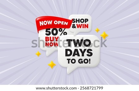 2 days to go speech bubbles. Now open flag ribbon. 2 days to go tag. Special offer price sign. Advertising discounts symbol. Discount chat bubbles with 3d sparkles. Vector